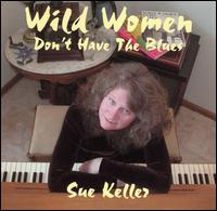 Sue Keller - Wild Woman lyrics