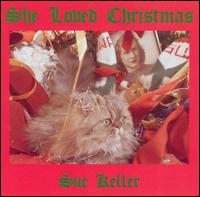 Sue Keller - She Loved Christmas lyrics