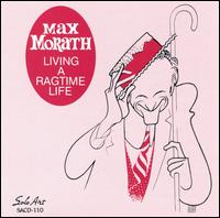 Max Morath - Living a Ragtime Life lyrics