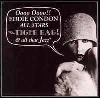 Eddie Condon - Tiger Rag and All That Jazz lyrics