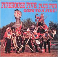 Firehouse Five Plus Two - The Firehouse Five Plus Two Goes to a Fire lyrics