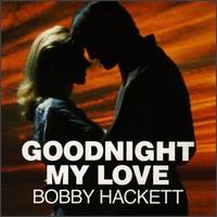Bobby Hackett - Goodnight My Love lyrics