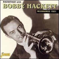Bobby Hackett - Back Stage with Bobby Hackett: Milwaukee 1951 [live] lyrics