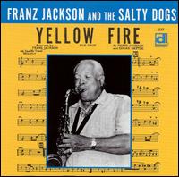 Franz Jackson - Yellow Fire lyrics