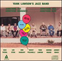 Yank Lawson - Something Old, Something New, Something ... lyrics