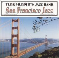 Turk Murphy - Turk Murphy's San Francisco Jazz Band lyrics