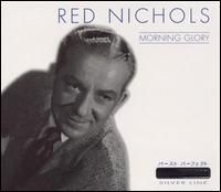 Red Nichols - Morning Glory lyrics