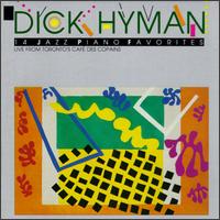 Dick Hyman - 14 Jazz Piano Favorites: Live from Toronto's Cafe des Copains lyrics