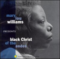 Mary Lou Williams - Mary Lou Williams Presents Black Christ of the Andes lyrics