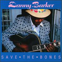 Danny Barker - Save the Bones lyrics