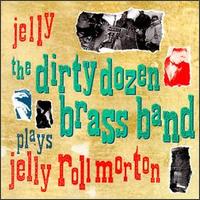The Dirty Dozen Brass Band - Jelly lyrics