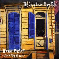 The Dirty Dozen Brass Band - We Got Robbed: Live in New Orleans lyrics