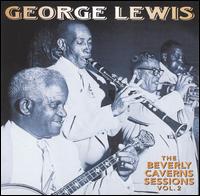 George Lewis - The Beverly Caverns Sessions, Vol. 2 lyrics