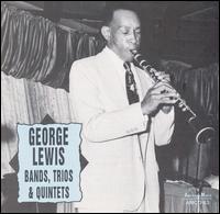 George Lewis - Bands Trios & Quintets lyrics