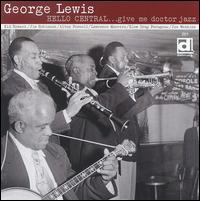 George Lewis - Hello Central...Give Me Doctor Jazz lyrics