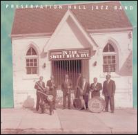 Preservation Hall Jazz Band - In the Sweet Bye and Bye lyrics