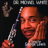 Dr. Michael White - A Song for George Lewis lyrics