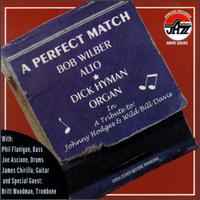 Bob Wilber - A Perfect Match: A Tribute to Hodges & Wild Bill Davis lyrics