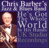 Chris Barber - He's Got the Whole World in His Hands: UK Studio Recordings lyrics