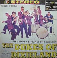 Dukes of Dixieland - You've Got to Hear It To Believe It, Vol. 1 lyrics