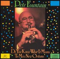 Pete Fountain - Do You Know What It Means to Miss New Orleans? [1991] lyrics