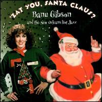 Banu Gibson - Zat You, Santa Claus? lyrics