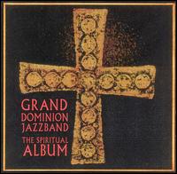 Grand Dominion Jazz Band - Spiritual Album lyrics