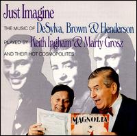 Keith Ingham - Just Imagine...Songs of DeSylva, Brown & ... lyrics