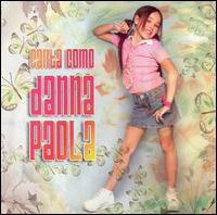 Danna Paola - Canta Como Danna Danna Paola lyrics
