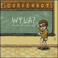 Copperpot - WYLA? lyrics