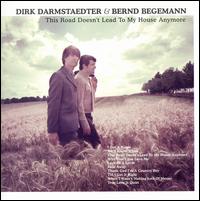 Dirk Darmstaedter - This Road Doesn't Lead to My House Anymore lyrics