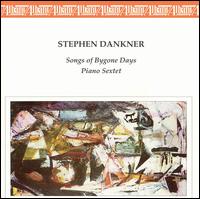 Stephen Dankner - Songs Of Bygone Days lyrics