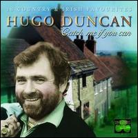 Hugo Duncan - Catch Me If You Can lyrics