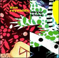 Dan Reynolds - Never Alone lyrics