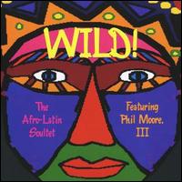 The Afro-Latin Soultet - Wild lyrics