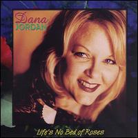 Dana Jordan - Life's No Bed of Roses lyrics