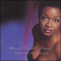 Daphne Shawn - What It's All About lyrics