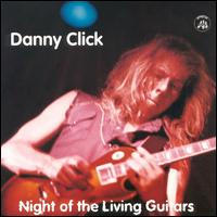 Danny Click - Night of the Living Guitars lyrics