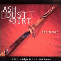 Ash Dargan - Ash, Dust and Dirt lyrics