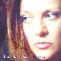 Dragana - I Still Feel You lyrics