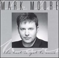 Mark Moore - Best Is Yet to Come lyrics
