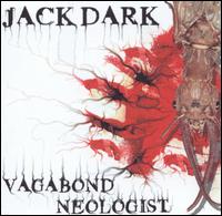Jack Dark - Vagabond Neologist lyrics