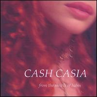 Cash Casia - From the Mouth of Babes lyrics