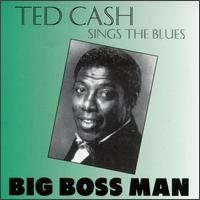 Ted Cash - Big Boss Man lyrics