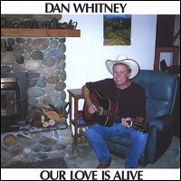 Dan Whitney - Our Love Is Alive lyrics
