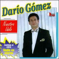 Dario Gmez - Nuestro Idolo lyrics