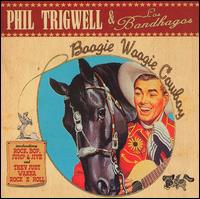 Phil Trigwell - Boogie Woogie Cowboy lyrics