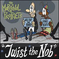 Marginal Prophets - Twist the Nob lyrics
