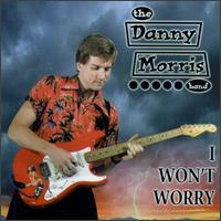 Danny Morris - I Won't Worry lyrics