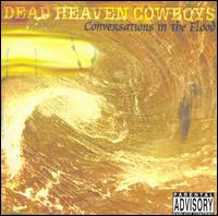Dead Heaven Cowboys - Conversations in the Flood lyrics